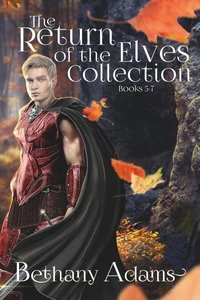 The Return of the Elves Collection: Books 5-7