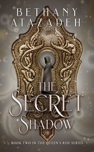 Livres télécharger ipad The Secret Shadow  - The Queen's Rise Series, #2 par Bethany Atazadeh CHM iBook