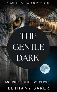 The Gentle Dark: An Unexpected Werewolf
