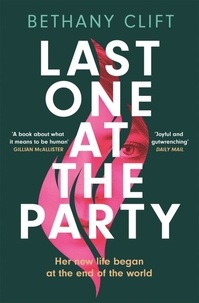 Bethany Clift - Last One at the Party - An intriguing post-apocalyptic survivor's tale full of dark humour and wit.