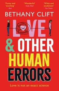 Bethany Clift - Love And Other Human Errors - set in the near future, the most original rom-com you'll read this year!.