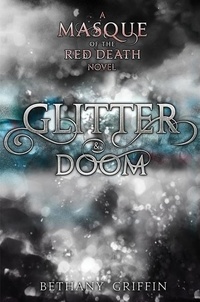Bethany Griffin - Glitter &amp; Doom.