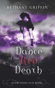 Bethany Griffin - The Dance of the Red Death.