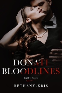  Bethany-Kris - Donati Bloodlines: Part One - Donati Bloodlines, #1.