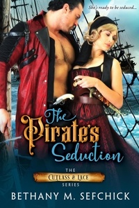  Bethany M. Sefchick - The Pirate's Seduction - Cutlass and Lace, #2.