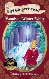  Bethany R. L. Dodson - The Girl Gingerbread in the Woods of Winter White - The Girl Gingerbread, #1.
