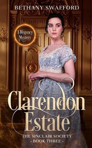  Bethany Swafford - Clarendon Estate - The Sinclair Society Series, #3.
