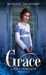  Bethany Swafford - Grace - The Sinclair Society Series, #2.5.