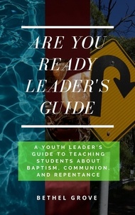  Bethel Grove - Are You Ready Leader's Guide - Are You Ready (for Christian Teens).