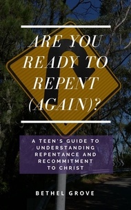  Bethel Grove - Are You Ready to Repent (Again)? - Are You Ready (for Christian Teens).