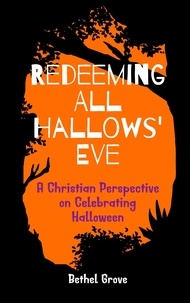  Bethel Grove - Redeeming All Hallows' Eve.