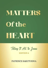 Matters of the Heart : Telling it all to Jesus