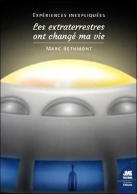 Expériences inexpliquées : Les extraterrestres ont changé ma vie !