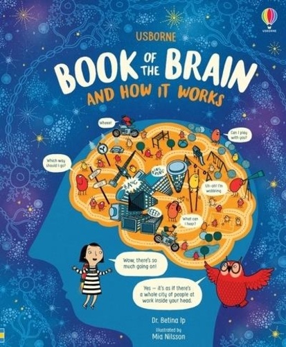 Betina Ip - Usborne Book of the Brain and How it Works.