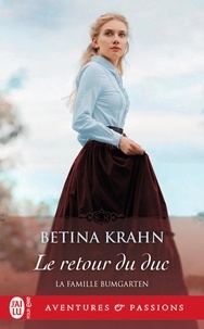 Betina Krahn - La famille Bumgarten Tome 3 : Le retour du duc.