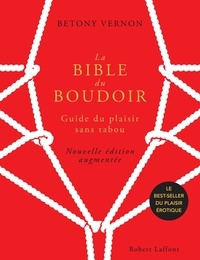 Betony Vernon - La bible du boudoir - Guide du plaisir sans tabou.