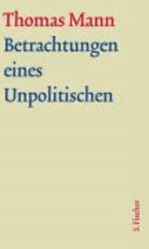 Betrachtungen eines Unpolitischen. Große kommentierte Frankfurter Ausgabe. Textband.