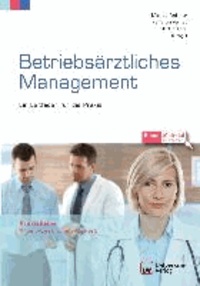 Betriebsärztliches Management - Ein Leitfaden für die Praxis.