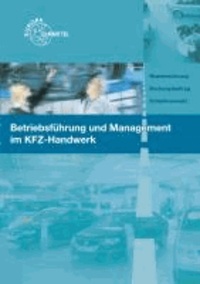 Betriebsführung und Management im KFZ-Handwerk - Lehr- und Übungsbuch.