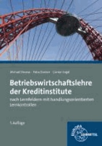 Betriebswirtschaftslehre der Kreditinstitute - Nach Lernfeldern mit handlungsorientierten Lernkontrollen.