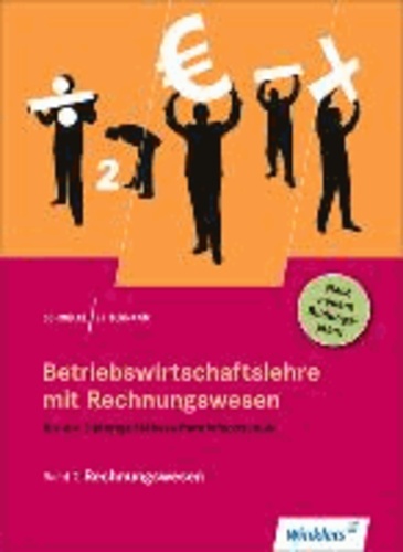 Betriebswirtschaftslehre mit Rechnungswesen 2. Für die Höhere Berufsfachschule Wirtschaft. Schülerbuch - Rechnungswesen.