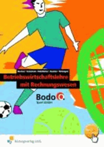 Betriebswirtschaftslehre mit Rechnungswesen - Bodo O. Sport GmbH (BGJ/BFS) Arbeitsbuch.