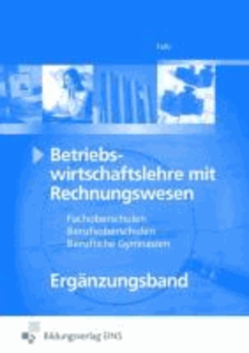 Betriebswirtschaftslehre mit Rechnungswesen. Lehr-/Fachbuch. FOS/BOS. Bayern - Ergänzungsband für 13. Klasse FOS/BOS Bayern Lehr-/Fachbuch.