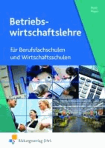 Betriebswirtschaftslehre - für Berufsfachschulen und Wirtschaftsschulen Lehr-/Fachbuch.