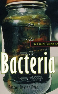 A Field Guide to Bacteria