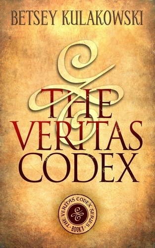  Betsey Kulakowski - The Veritas Codex - The Veritas Codex Series, #1.