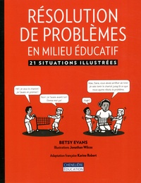 Betsy Evans - Résolution de problèmes en milieu éducatif - 21 situations illustrées.