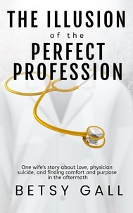  Betsy Gall - The Illusion of the Perfect Profession.