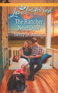 Betsy St. Amant - The Rancher Next Door.