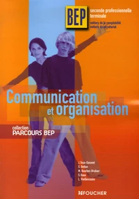 Communication et organisation BEP 2e professionnelle et Tle Métiers de la Comptabilité et du secrétariat