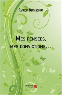 Mes pensées, mes convictions…