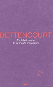 Petit Dictionnaire De La Pensee Mammifere