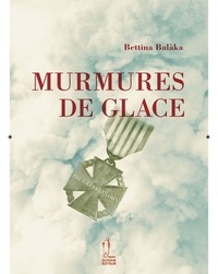 Bettina Balàka - Murmures de glace.