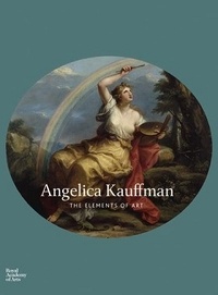 Bettina Baumgartel - Angelica Kauffman - The elements of art.