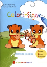 Bettina Boisnard et Monica Companys - Colori-Signe - Coloriage en signes.