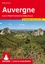 Auvergne. Avec le Massif Central et la Vallée du Lot. 58 randonnées sélectionnées au pays des volcans