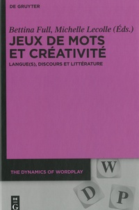 Bettina Full et Michelle Lecolle - Jeux de mots et créativité - Langue(s), discours et littérature.