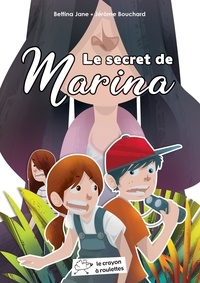 Bettina Jane et Jérôme Bouchard - Le secret de Marina.