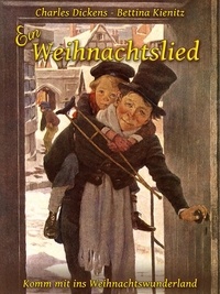 Bettina Kienitz et Charles Dickens - Ein Weihnachtslied.