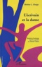 Bettina-L Knapp - L'Ecrivain Et La Danse. Modeles D'Un Archetype.