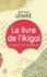 Le livre de l'ikigai. Le secret du bonheur