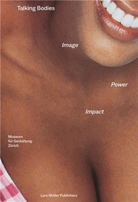 Bettina/muse Richter - Talking Bodies. Image, Power, Impact /anglais.