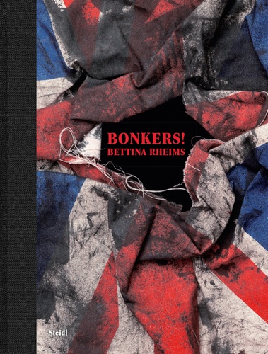 Bettina Rheims - Bonkers ! - A Fortnight in London.