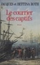 Bettina Roth et Jacques Roth - Le courrier des captifs.