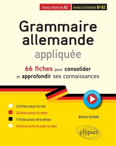 Grammaire allemande appliquée. 66 fiches pour consolider et approfondir ses connaissances