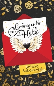 Bettina Sokolowski - Liebesgrüße aus der Hölle.